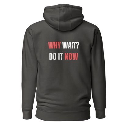 Unisex Premium Hoodie | WHY WAIT?
