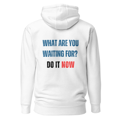 Unisex Premium Hoodie | WHAT ARE YOU WAITING FOR?