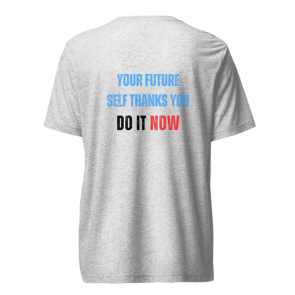 Unisex Tri-Blend T-Shirt | YOUR FUTURE SELF THANKS YOU