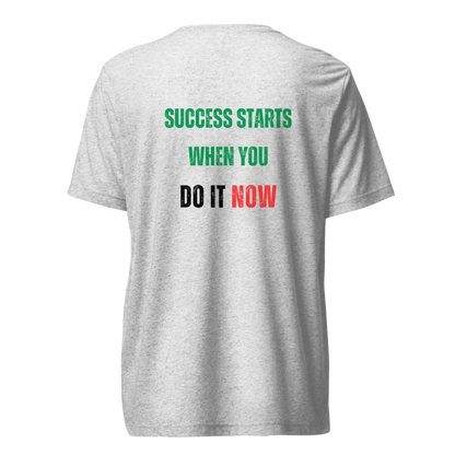 Unisex Tri-Blend T-Shirt | SUCCESS STARTS WHEN YOU