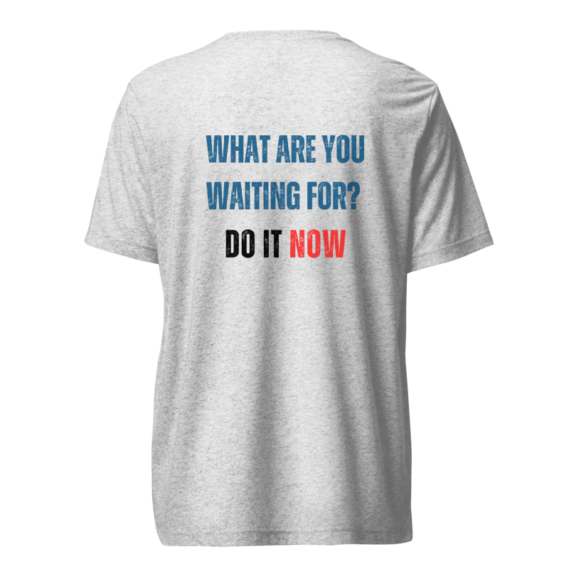 Unisex Tri-Blend T-Shirt | WHAT ARE YOU WAITING FOR?
