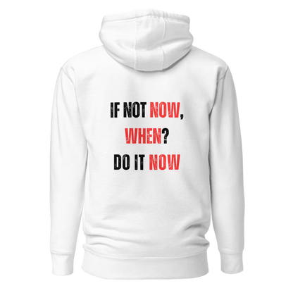 Unisex Premium Hoodie | IF NOT NOW, WHEN?